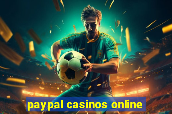 paypal casinos online