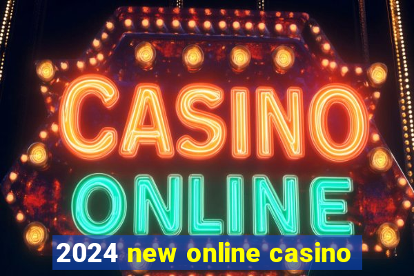 2024 new online casino