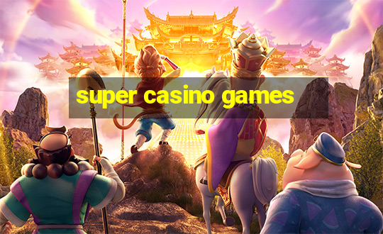 super casino games