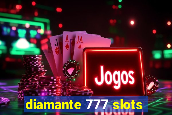 diamante 777 slots