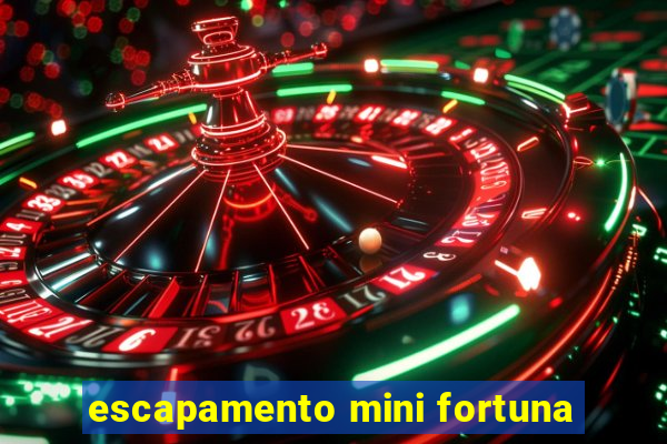 escapamento mini fortuna