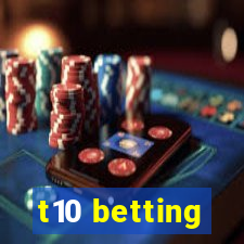 t10 betting