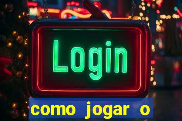 como jogar o joguinho do tigre para ganhar dinheiro