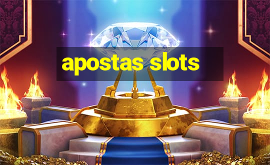 apostas slots