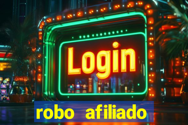 robo afiliado funciona mesmo