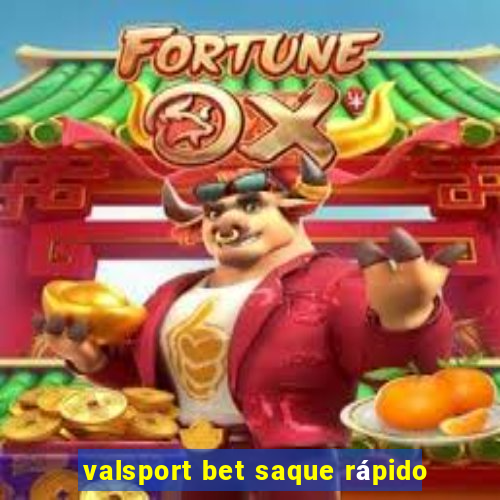 valsport bet saque rápido