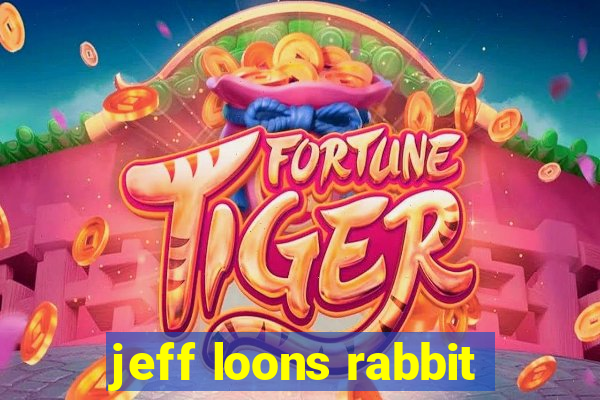 jeff loons rabbit