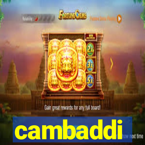 cambaddi