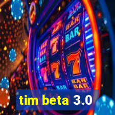 tim beta 3.0