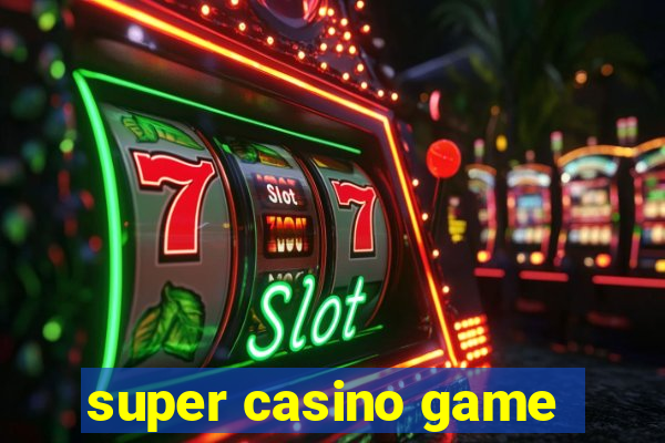 super casino game