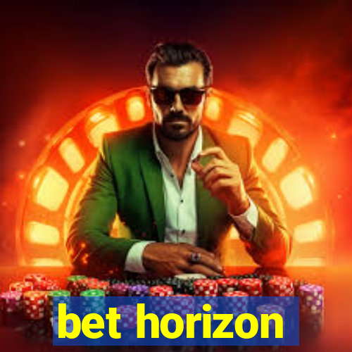 bet horizon