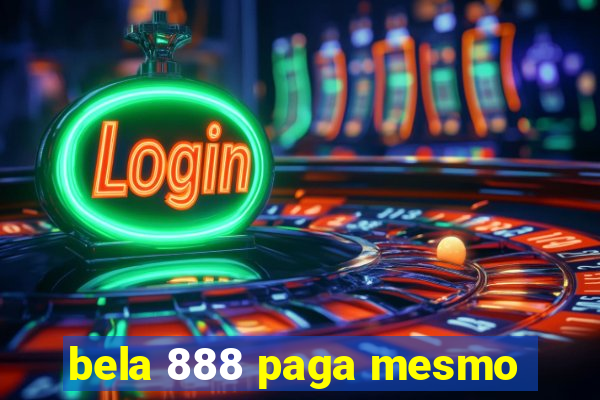 bela 888 paga mesmo