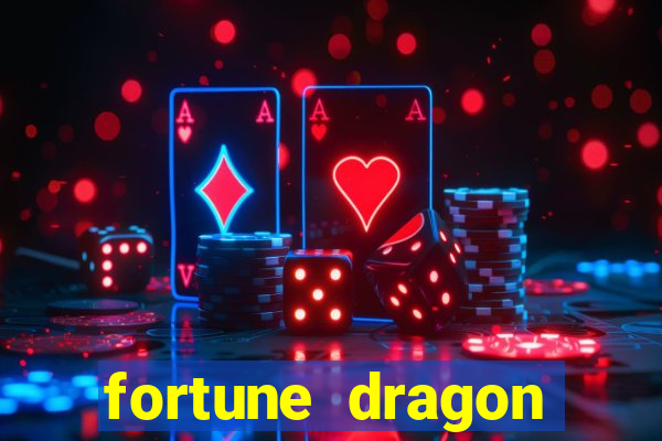 fortune dragon horário pagante hoje