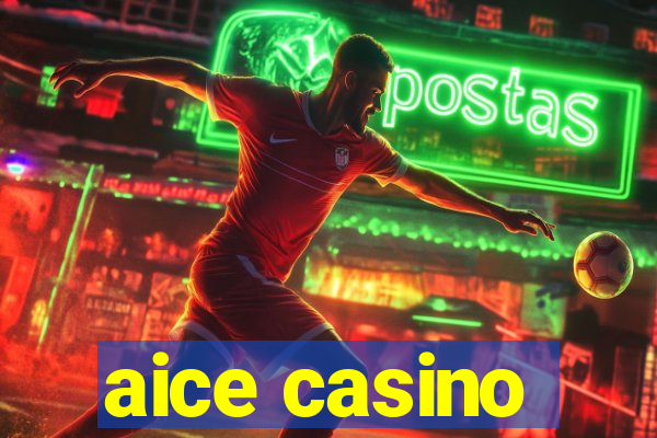 aice casino