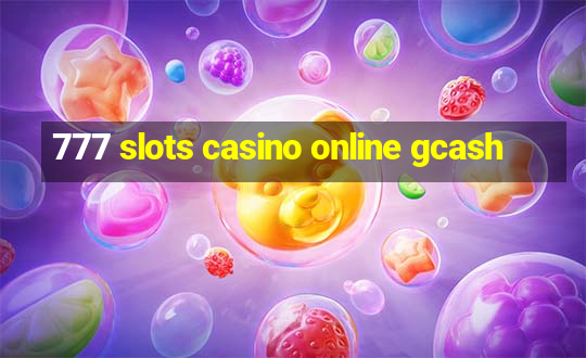 777 slots casino online gcash