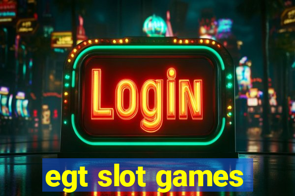 egt slot games