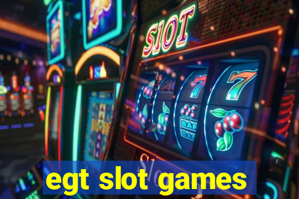 egt slot games