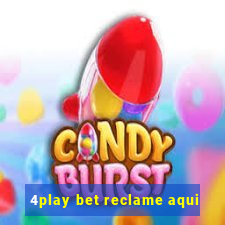 4play bet reclame aqui