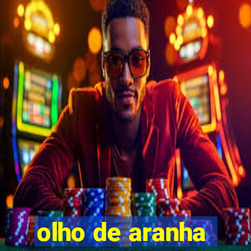 olho de aranha