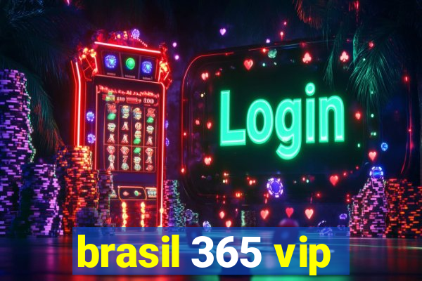 brasil 365 vip