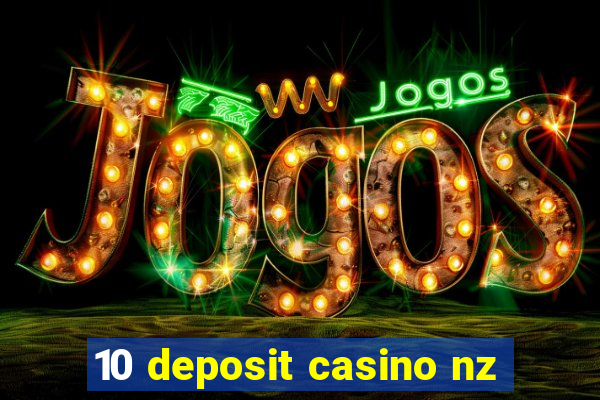 10 deposit casino nz