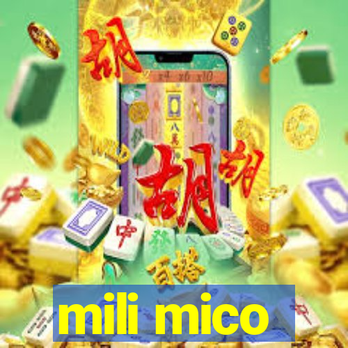 mili mico