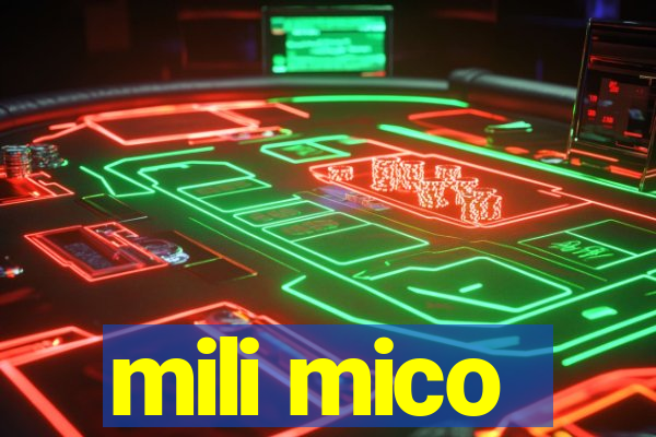 mili mico