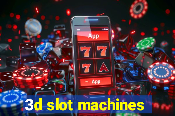 3d slot machines