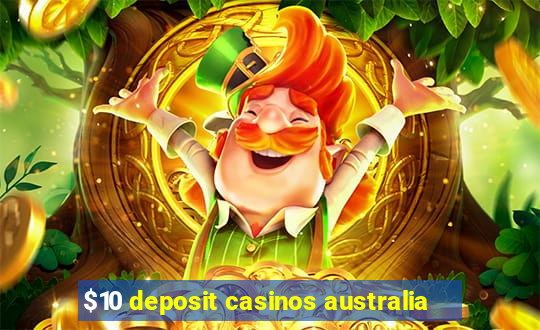 $10 deposit casinos australia