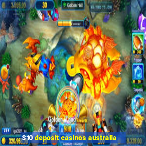 $10 deposit casinos australia