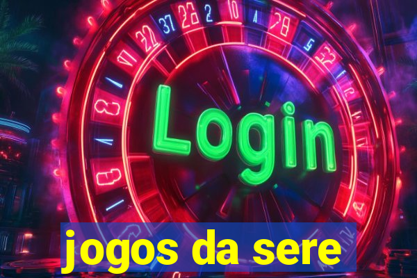 jogos da sere