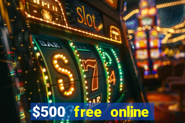 $500 free online casino bonus