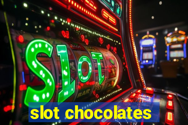 slot chocolates