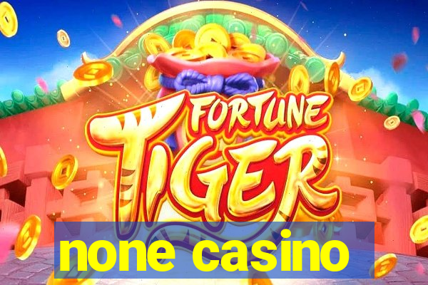 none casino