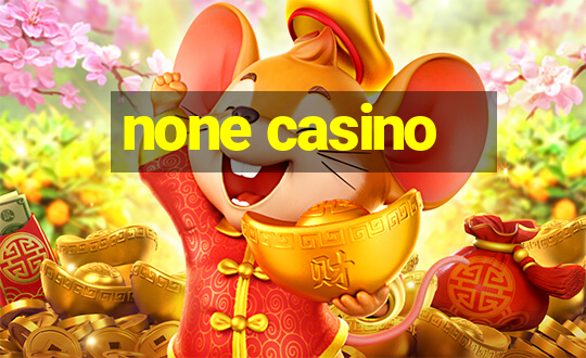 none casino