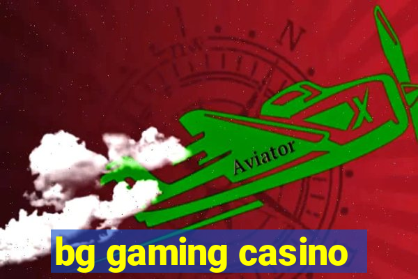 bg gaming casino