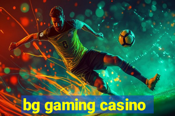 bg gaming casino