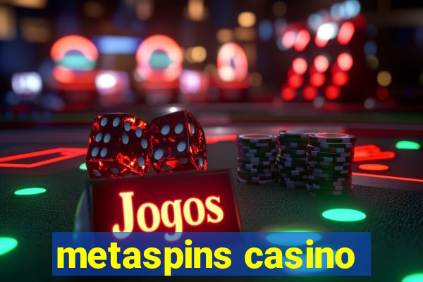 metaspins casino