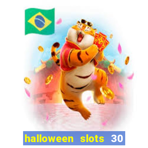 halloween slots 30 linhas multi jogos