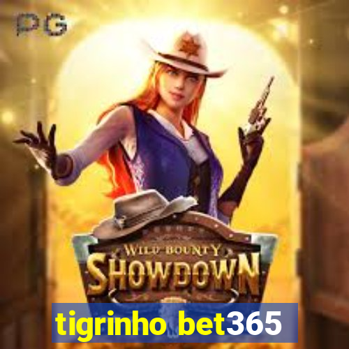 tigrinho bet365