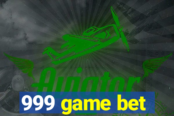 999 game bet