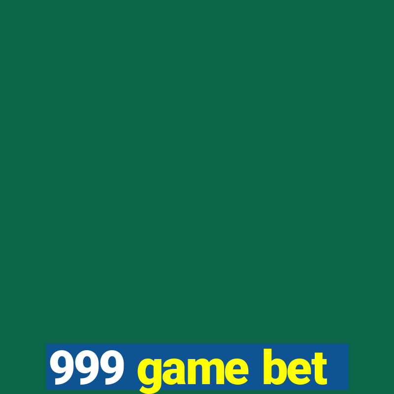 999 game bet