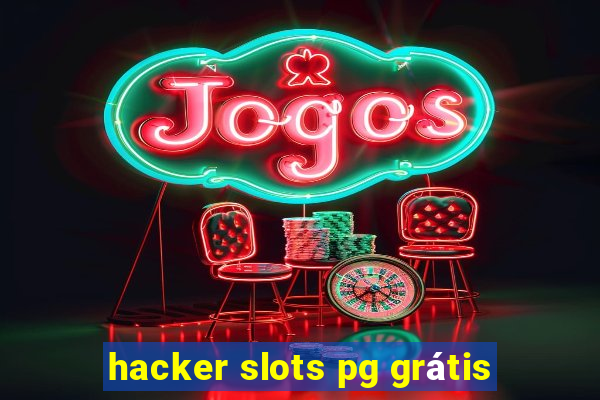 hacker slots pg grátis