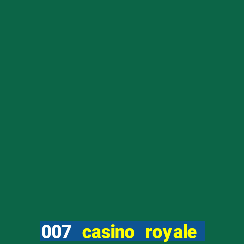 007 casino royale adoro cinema