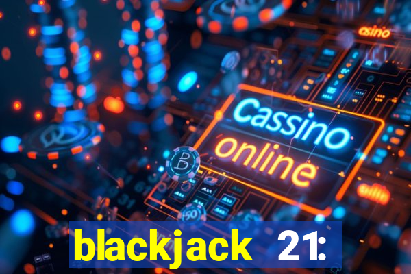 blackjack 21: casino card game