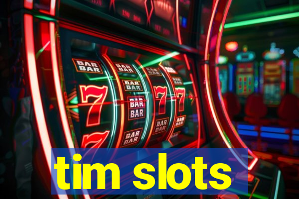 tim slots