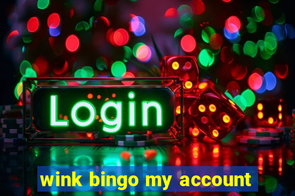 wink bingo my account