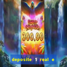 deposite 1 real e ganhe b?nus