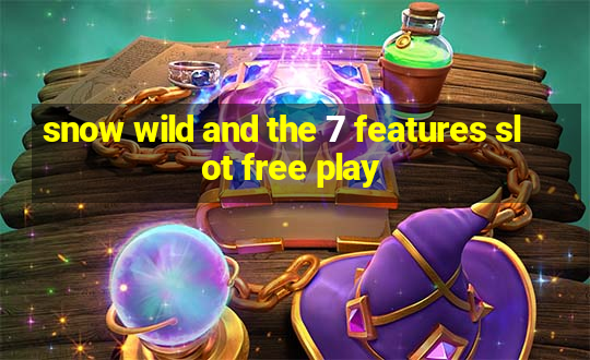 snow wild and the 7 features slot free play