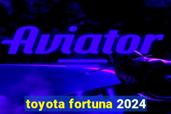 toyota fortuna 2024